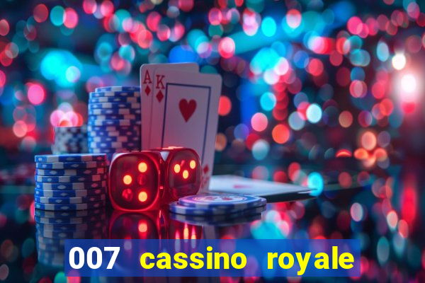 007 cassino royale completo dublado